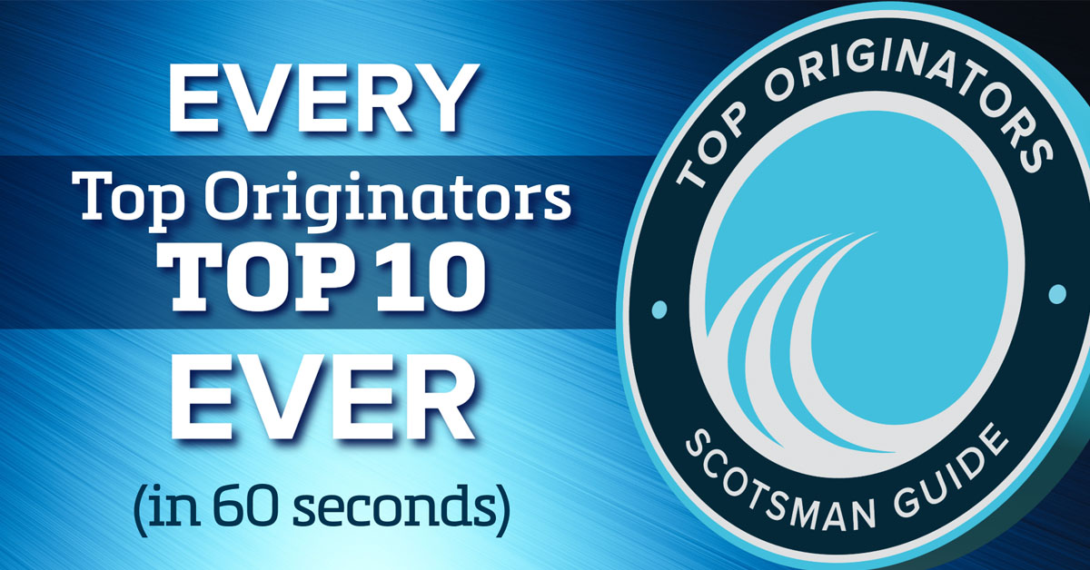 Every Top Originators Top 10 ever (in 60 seconds) Scotsman Guide