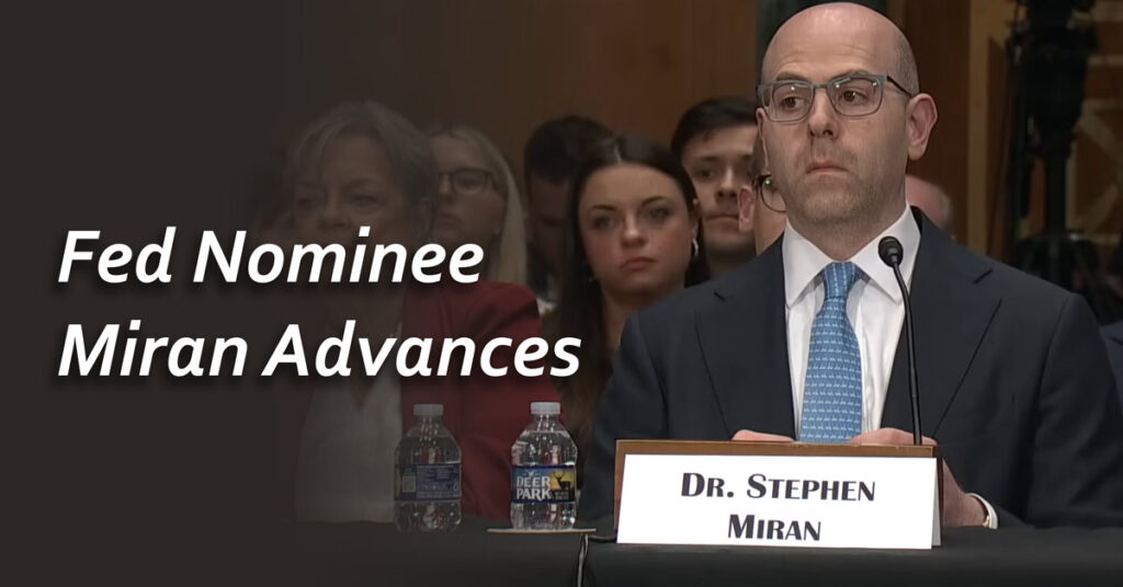 Controversial nominee for Fed governor Stephen Miran advanced by Senate Banking Committee