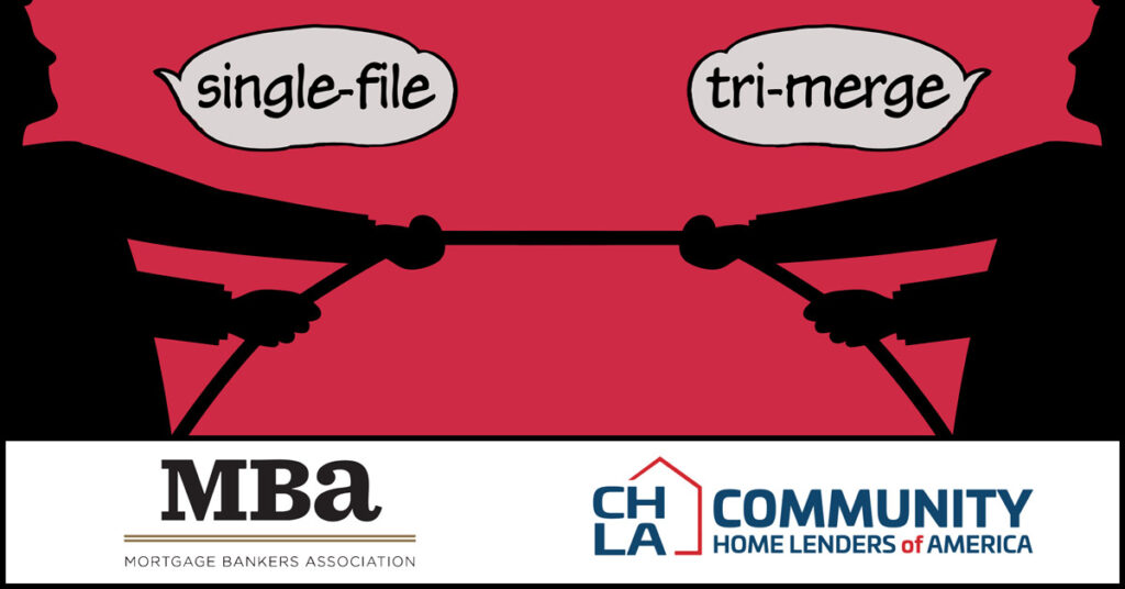 MBA and CHLA leaders spar over single-pull vs. tri-merge credit score requirements for Fannie and Freddie loans.