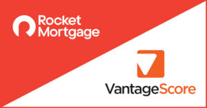 Rocket Mortgage will use VantageScore 4.0 as preferred credit scoring model for eligible loans.